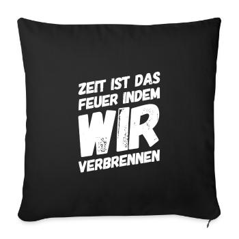 das Feuer der Zeit - Sofakissenbezug 45 x 45 cm - Schwarz - Vorne