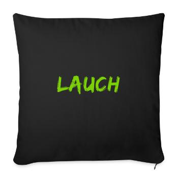 vor dir steht ein Lauch - Sofakissenbezug 45 x 45 cm - Schwarz - Vorne