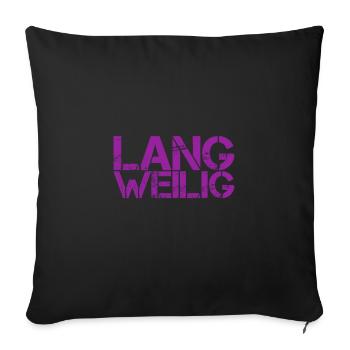 Langweilig - Sofakissenbezug 45 x 45 cm - Schwarz - Vorne