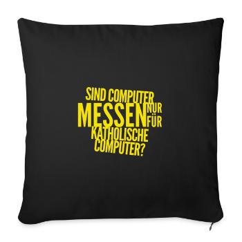 für wen sind Computermessen? - Sofakissenbezug 45 x 45 cm - Schwarz - Vorne