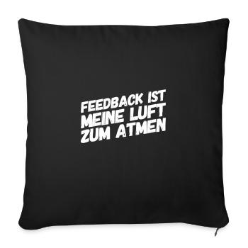 Feedback ist mein Ding - Sofakissenbezug 45 x 45 cm - Schwarz - Vorne