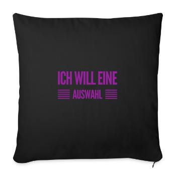 ich möchte eine Wahl - Sofakissenbezug 45 x 45 cm - Schwarz - Vorne