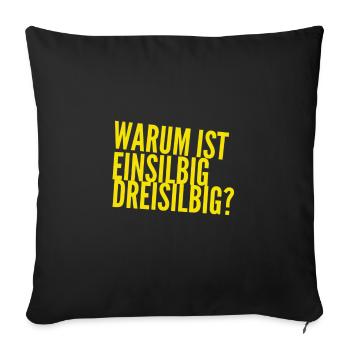 warum ist das so? - Sofakissenbezug 45 x 45 cm - Schwarz - Vorne
