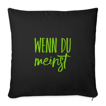 das ist deine Meinung - Sofakissenbezug 45 x 45 cm - Schwarz - Vorne