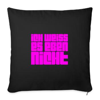 I have no idea - Sofa pillowcase 17,3'' x 17,3'' (45 x 45 cm) - black - Front