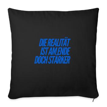 reality is stronger in the end - Sofa pillowcase 17,3'' x 17,3'' (45 x 45 cm) - black - Front