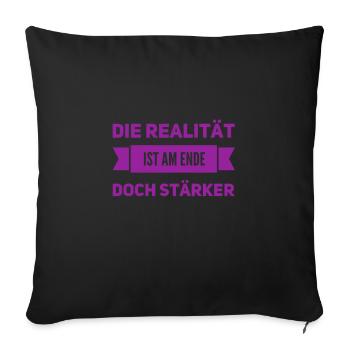 reality is stronger in the end - Sofa pillowcase 17,3'' x 17,3'' (45 x 45 cm) - black - Front