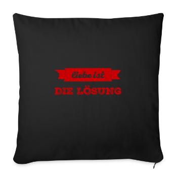 die Liebe ist ein Geschenk - Sofakissenbezug 45 x 45 cm - Schwarz - Vorne