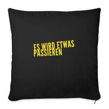 Something will happen - Sofa pillowcase 17,3'' x 17,3'' (45 x 45 cm) - black - Front
