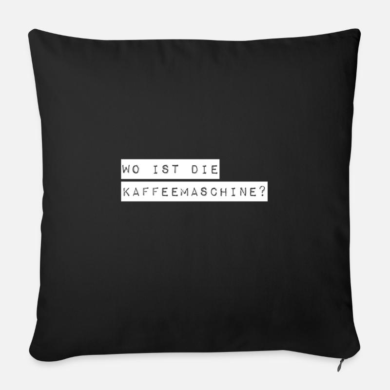 wo ist der Kaffee? - Sofakissenbezug 45 x 45 cm - Schwarz