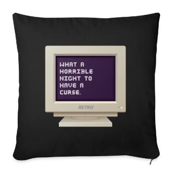 CRT Design - What a horrible night to have a curse - Sofa pillowcase 17,3'' x 17,3'' (45 x 45 cm) - black - Front