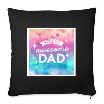 You're awesome dad - Sofa pillowcase 17,3'' x 17,3'' (45 x 45 cm) - black - Front