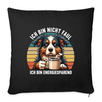 Ich Bin Nicht Faul Australian Shepherd Aussie - Sofakissenbezug 45 x 45 cm - Schwarz - Vorne
