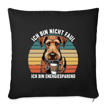 Ich Bin Nicht Faul Airedale Terrier Airedales - Sofakissenbezug 45 x 45 cm - Schwarz - Vorne