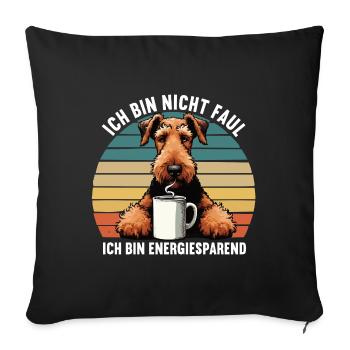 Ich Bin Nicht Faul Airedale Terrier Airedales - Sofakissenbezug 45 x 45 cm - Schwarz - Vorne