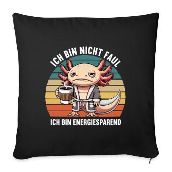 Ich Bin Nicht Faul Axolotl Axolotlbesitzer Molch - Sofakissenbezug 45 x 45 cm - Schwarz - Vorne