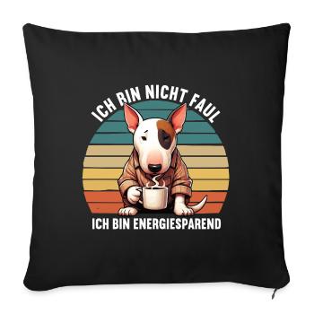 Ich Bin Nicht Faul Miniatur Bullterrier Bully - Sofakissenbezug 45 x 45 cm - Schwarz - Vorne