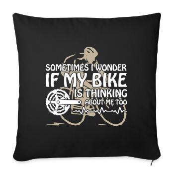 Wonder if My Bike Thinking About me Cycling - Sofa pillowcase 17,3'' x 17,3'' (45 x 45 cm) - black - Front