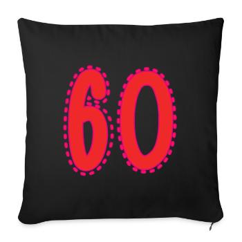 60. 60 JAHRE. 60. JAHRESTAG. 60. GEBURTSTAG. - Sofakissenbezug 45 x 45 cm - Schwarz - Vorne