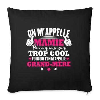 Je suis mamie trop cool, Cadeau pour cool mamie - Housse de coussin décorative 45 x 45 cm - noir - Devant
