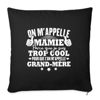 Je suis mamie trop cool, Cadeau pour cool mamie - Housse de coussin décorative 45 x 45 cm - noir - Devant