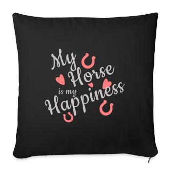 My Horse is my Happiness - Sofakissenbezug 45 x 45 cm - Schwarz - Vorne