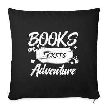 Books are Tickets to Adventure - Lesen ist Macht - Sofakissenbezug 45 x 45 cm - Schwarz - Vorne