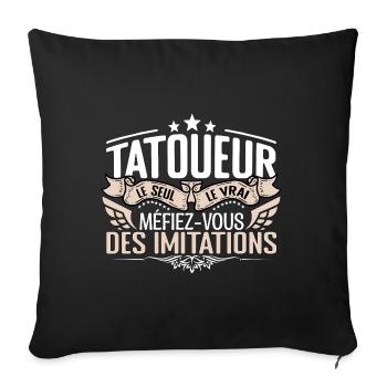 Tatoueur le seul Tatoueur le vrai Tatoueur - Housse de coussin décorative 45 x 45 cm - noir - Devant