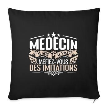 Médecin le seul Médecin le vrai Médecin - Housse de coussin décorative 45 x 45 cm - noir - Devant