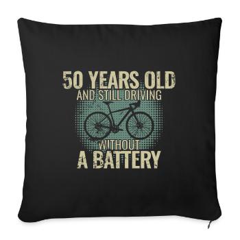 50 years old and still driving without a battery - Sofa pillowcase 17,3'' x 17,3'' (45 x 45 cm) - black - Front