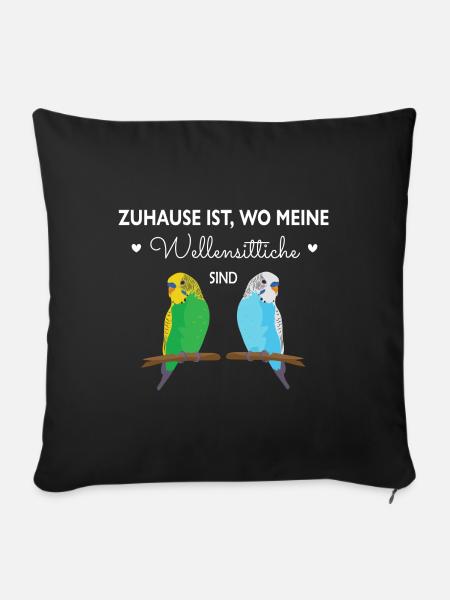 Zuhause ist wo meine Wellensittiche sind - Sofakissenbezug 45 x 45 cm - Schwarz