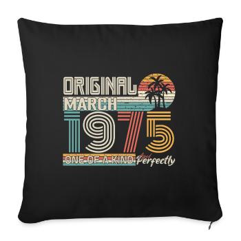 March 1975 Birthday March 1975 Gift - Sofa pillowcase 17,3'' x 17,3'' (45 x 45 cm) - black - Front