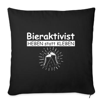Bieraktivist, heben statt kleben | Bier, Grillen - Sofakissenbezug 45 x 45 cm - Schwarz - Vorne