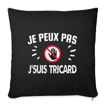 je peux pas je suis tricard - Housse de coussin décorative 45 x 45 cm - noir - Devant
