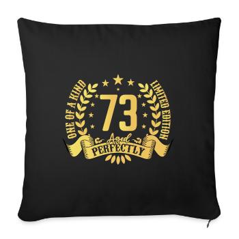 73 Jahre Geburtstagsgeschenk 73 Jahre - Sofakissenbezug 45 x 45 cm - Schwarz - Vorne