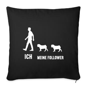 ich meine follower mops Möpse Mopsbesitzer - Sofakissenbezug 45 x 45 cm - Schwarz - Vorne