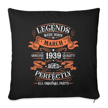 The legends were born in March 1939 gift - Sofa pillowcase 17,3'' x 17,3'' (45 x 45 cm) - black - Front