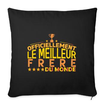 frère meilleur frère mon frérot cadeau frère !! - Housse de coussin décorative 45 x 45 cm - noir - Devant