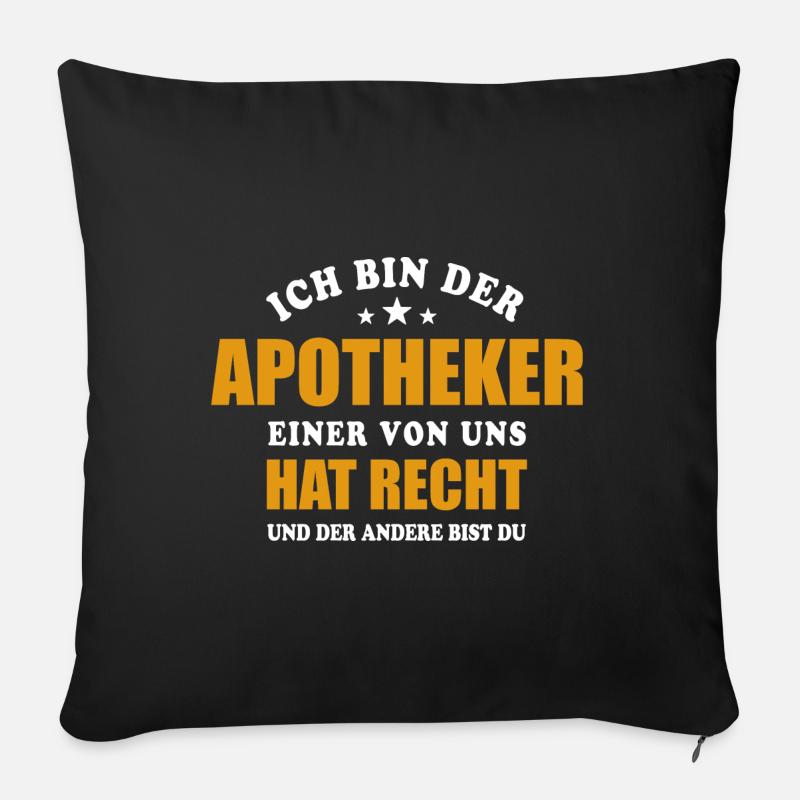 Ich bin der Apotheker - einer von uns hat Recht - Sofakissenbezug 45 x 45 cm - Schwarz