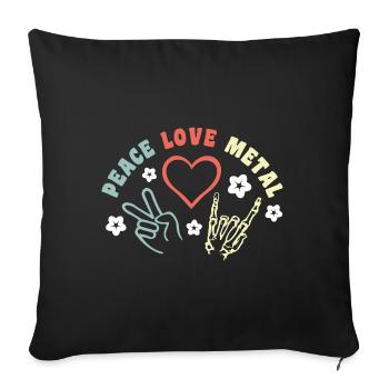 Peace Love Metal - Heavy Metal Musik - Sofakissenbezug 45 x 45 cm - Schwarz - Vorne