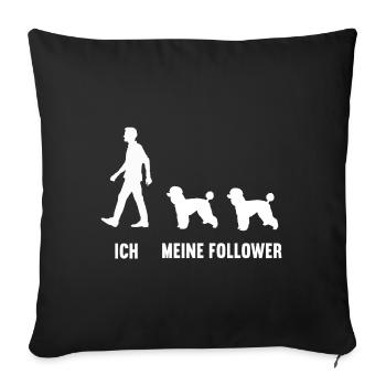 Ich Meine Follower Pudel Pudelbesitzer Pudelhalter - Sofakissenbezug 45 x 45 cm - Schwarz - Vorne