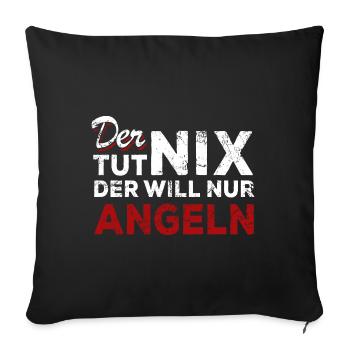 Der tut nix der will nur angeln - Spruch - Sofakissenbezug 45 x 45 cm - Schwarz - Vorne