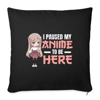 I Paused My Anime To Be Here Anime Kawaii Girl - Housse de coussin décorative 45 x 45 cm - noir - Devant