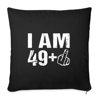 I on the 49+ 50th birthday Humor 50 years - Sofa pillowcase 17,3'' x 17,3'' (45 x 45 cm) - black - Front