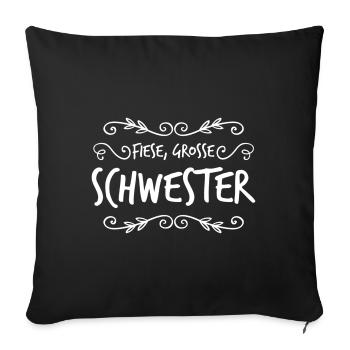 ich bin die fiese, große Schwester - Sofakissenbezug 45 x 45 cm - Schwarz - Vorne