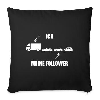 Ich und meine Follower - LKW - Stau - Sofakissenbezug 45 x 45 cm - Schwarz - Vorne