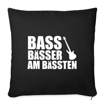 Bass Player Gift BASS BÄSSER AM BÄSSTEN Bassist - Sofakissenbezug 45 x 45 cm - Schwarz - Vorne