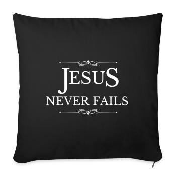 Jesus never fails Christentum Geschenk - Sofakissenbezug 45 x 45 cm - Schwarz - Vorne