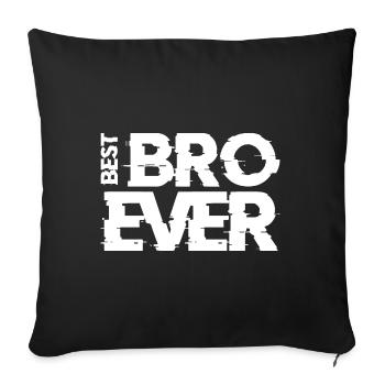 BEST BRO EVER w - Sofakissenbezug 45 x 45 cm - Schwarz - Vorne