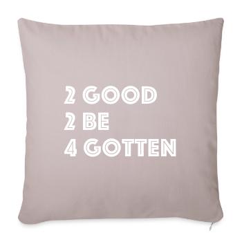 Trop beau pour oublier | dictons drôles - Housse de coussin décorative 45 x 45 cm - taupe clair - Devant